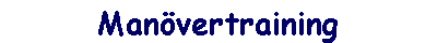 Man�vertraining